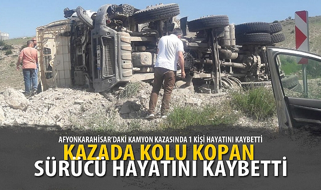 KAZADA KOLU KOPAN SÜRÜCÜ HAYATINI KAYBETTİ