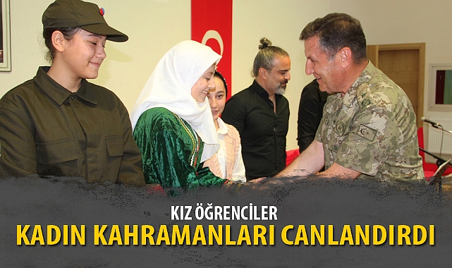 KIZ ÖĞRENCİLER KADIN KAHRAMANLARI CANLANDIRDI