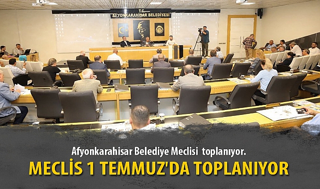MECLİS 1 TEMMUZ'DA TOPLANIYOR
