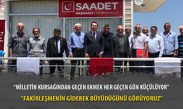“MİLLETİN KURSAĞINDAN GEÇEN EKMEK HER GEÇEN GÜN KÜÇÜLÜYOR”