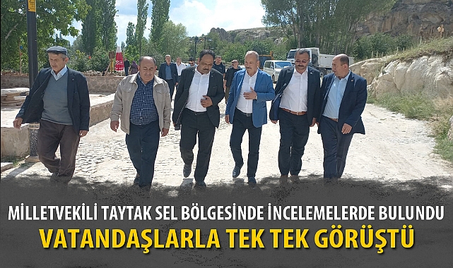 MİLLETVEKİLİ TAYTAK SEL BÖLGESİNDE İNCELEMELERDE BULUNDU