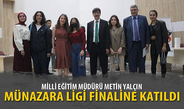 MİLLİ EĞİTİM MÜDÜRÜ MÜNAZARA LİGİ FİNALİNE KATILDI