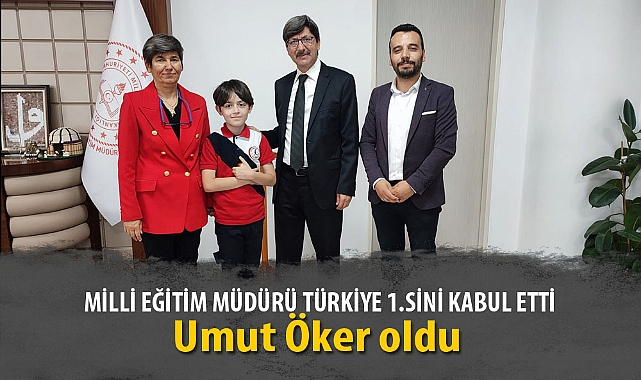 MİLLİ EĞİTİM MÜDÜRÜ TÜRKİYE 1.SİNİ KABUL ETTİ