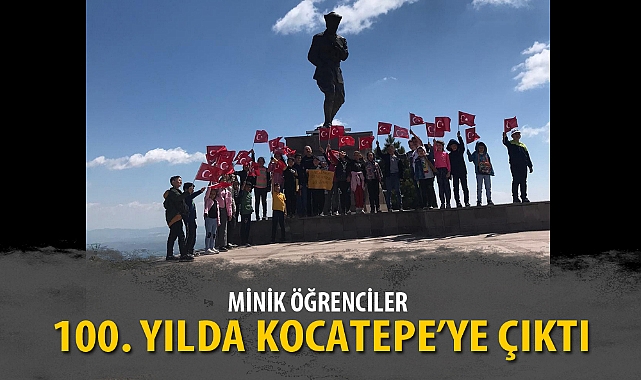 MİNİK ÖĞRENCİLERİN 100. YILDA KOCATEPE’YE ÇIKTI