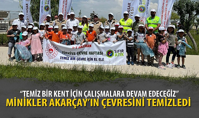 MİNİKLER AKARÇAY’IN ÇEVRESİNİ TEMİZLEDİ