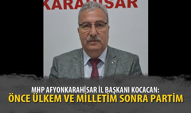 "ÖNCE ÜLKEM VE MİLLETİM SONRA PARTİM ŞEKLİNDE HAREKET EDİYORUZ"