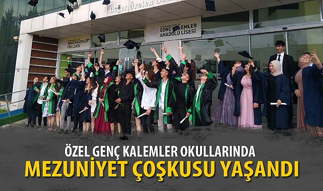 ÖZEL GENÇ KALEMLER OKULLARINDA MEZUNİYET COŞKUSU