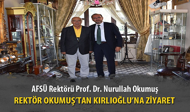 REKTÖR OKUMUŞ’TAN KIRLIOĞLU’NA ZİYARET
