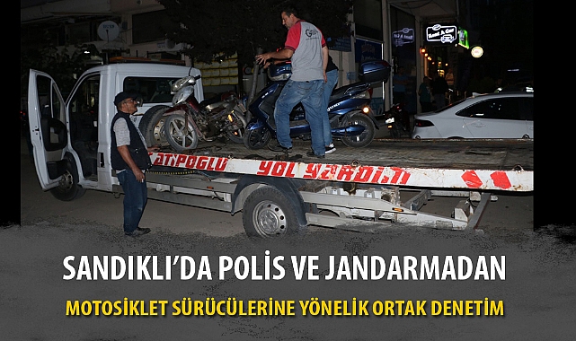 SANDIKLI'DA POLİS VE JANDARMADAN MOTOSİKLET SÜRÜCÜLERİNE YÖNELİK ORTAK DENETİM