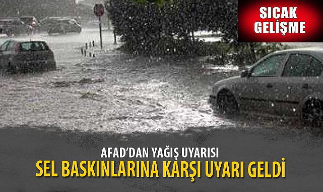 SEL BASKINLARINA KARŞI UYARI GELDİ