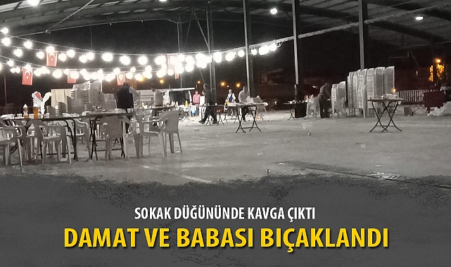 SOKAK DÜĞÜNÜNDE KAVGA ÇIKTI
