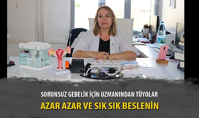 SORUNSUZ GEBELİK İÇİN UZMANINDAN TÜYOLAR