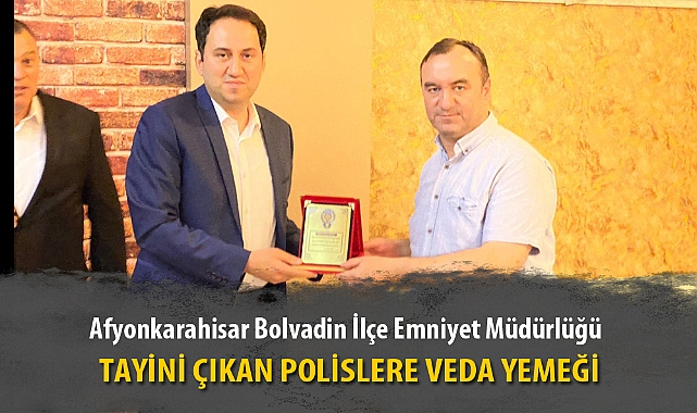 TAYİNİ ÇIKAN POLİSLERE VEDA YEMEĞİ