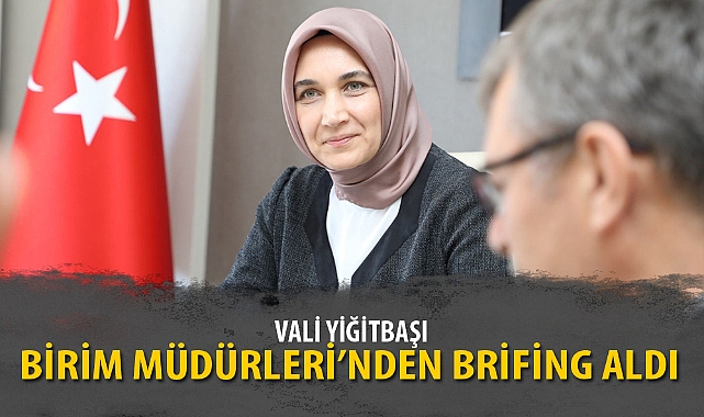 VALİ BİRİM MÜDÜRLERİ'NDEN BRİFİNG ALDI
