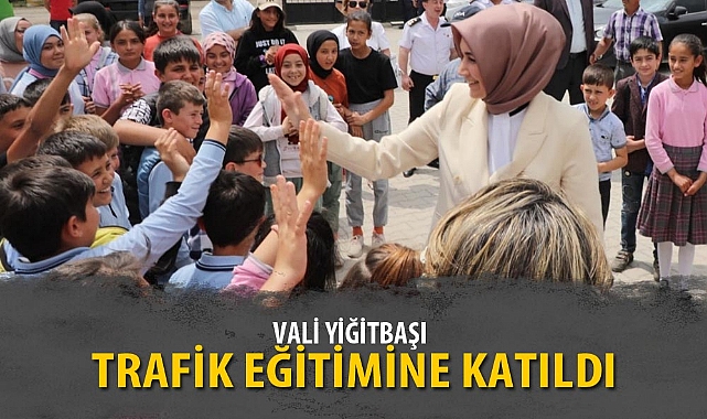 VALİ YİĞİTBAŞI TRAFİK EĞİTİMİNE KATILDI