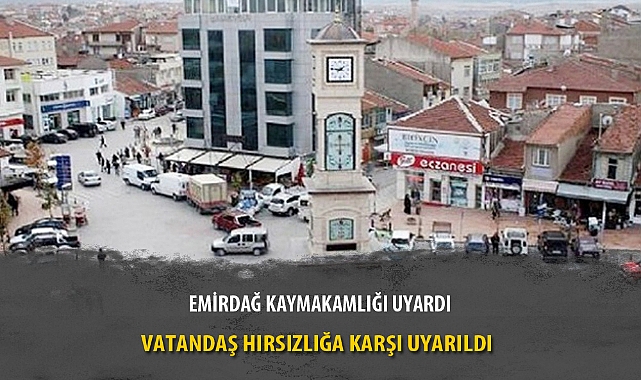 VATANDAŞ HIRSIZLIĞA KARŞI UYARILDI