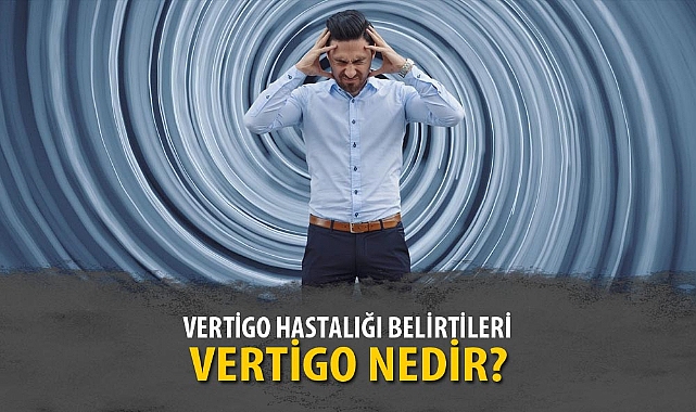 VERTİGO NEDİR?