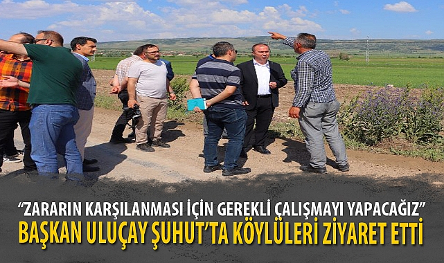 "ZARARIN KARŞILANMASI İÇİN GEREKLİ ÇALIŞMAYI YAPACAĞIZ"