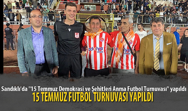 15 TEMMUZ FUTBOL TURNUVASI YAPILDI