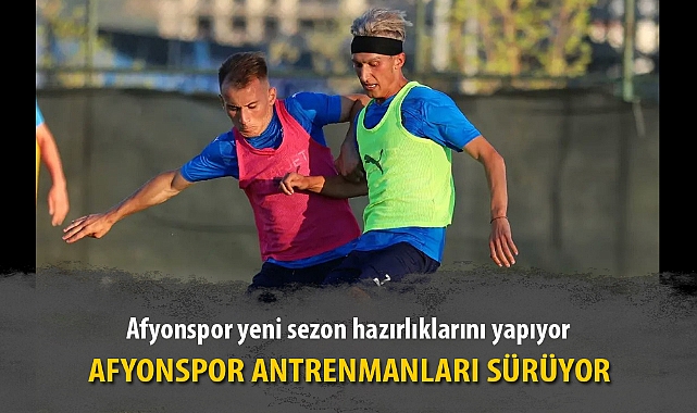 AFYONSPOR ANTRENMANLARI SÜRÜYOR