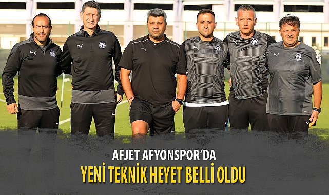 AFYONSPOR’DA YENİ TEKNİK HEYETTEKİ İSİMLER BELLİ OLDU
