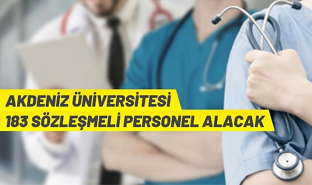 AKDENİZ ÜNİVERSİTESİ 183 SÖZLEŞMELİ PERSONEL ALACAK