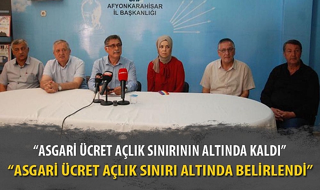 “ASGARİ ÜCRET AÇLIK SINIRININ ALTINDA KALDI”