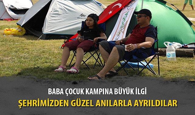 BABA ÇOCUK KAMPINA BÜYÜK İLGİ