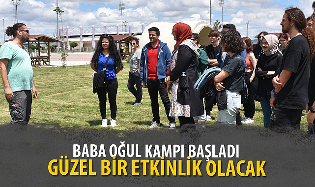 BABA OĞUL KAMPI BAŞLADI