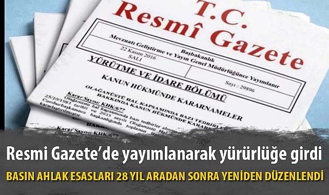 BASIN AHLAK ESASLARI 28 YIL ARADAN SONRA YENİDEN DÜZENLENDİ