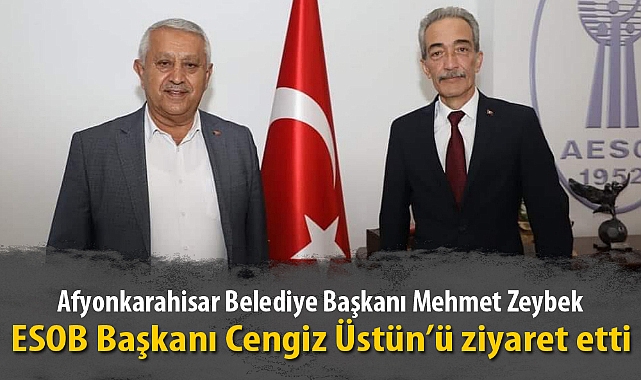 BAŞKAN ZEYBEK'DEN ESOB'A ZİYARET