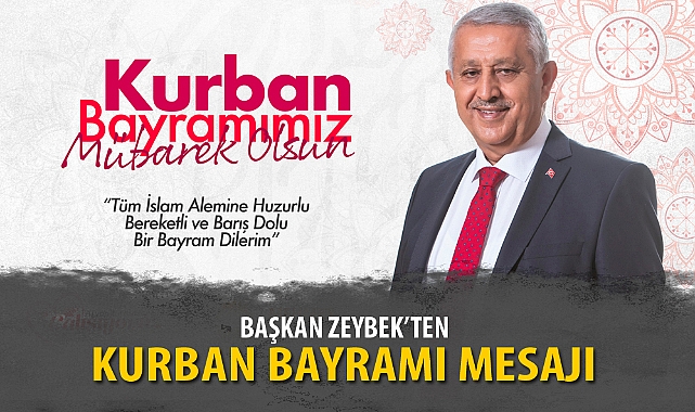 BAŞKAN ZEYBEK’TEN KURBAN BAYRAMI MESAJI