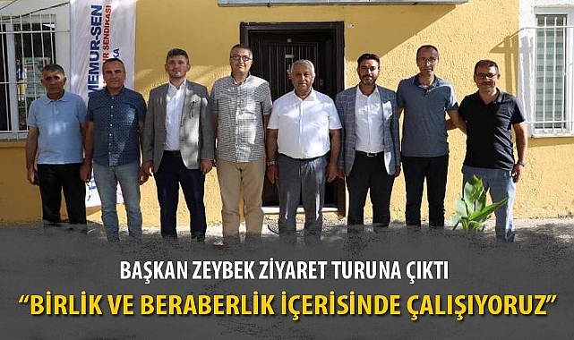 BAŞKAN ZEYBEK ZİYARET TURUNA ÇIKTI