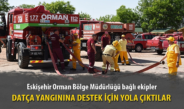 DATÇA YANGININA DESTEK İÇİN YOLA ÇIKTILAR