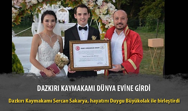 DAZKIRI KAYMAKAMI DÜNYA EVİNE GİRDİ