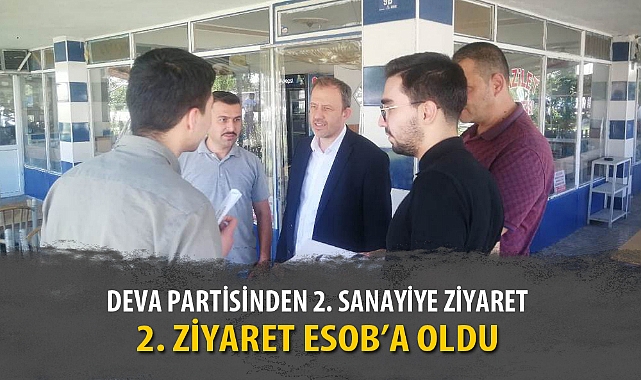 DEVA PARTİSİNDEN 2. SANAYİYE ZİYARET
