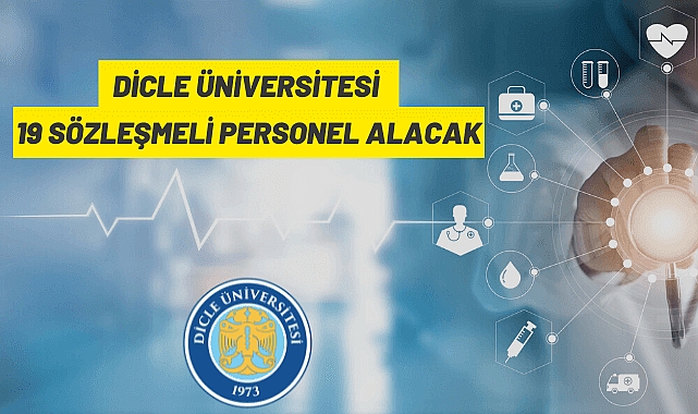 DİJLE ÜNİVERSETESİ 19 SÖZLEŞMELİ PERSONEL ALACAK