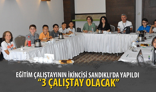 EĞİTİM ÇALIŞTAYININ İKİNCİSİ SANDIKLI'DA YAPILDI