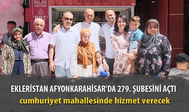 EKLERİSTAN AFYONKARAHİSAR’DA 279. ŞUBESİNİ AÇTI