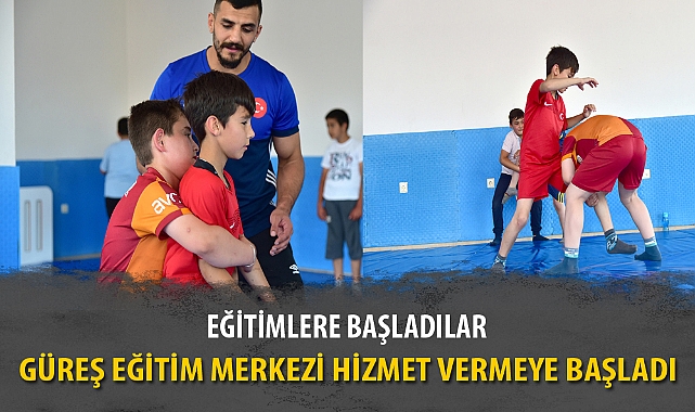 GÜREŞ EĞİTİM MERKEZİ HİZMET VERMEYE BAŞLADI