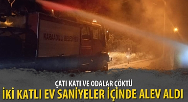 İKİ KATLI EV SANİYELER İÇİNDE ALEV ALDI