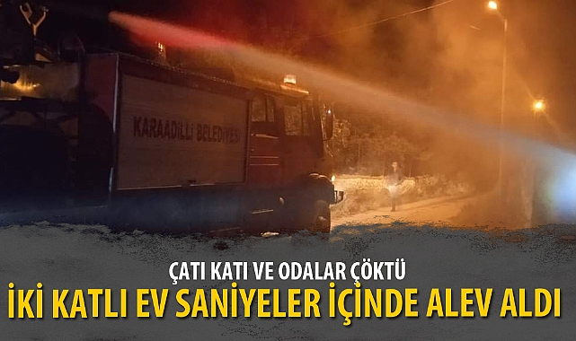 İKİ KATLI EV SANİYELER İÇİNDE ALEV ALDI