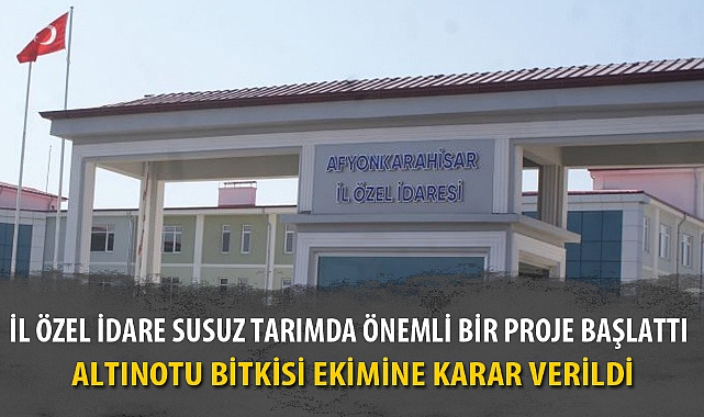 İL ÖZEL İDARE SUSUZ TARIMDA ÖNEMLİ BİR PROJE BAŞLATTI