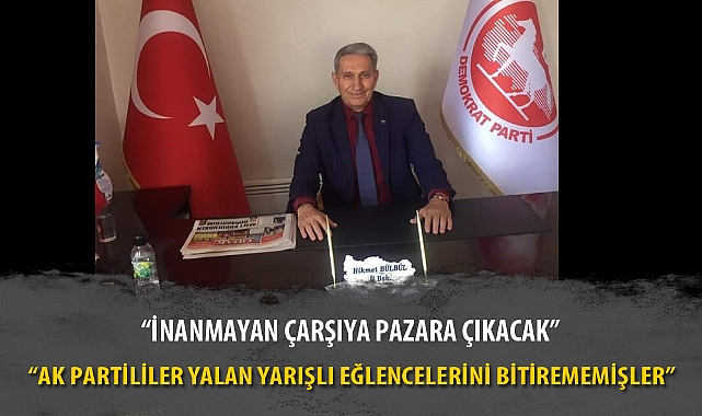 “İNANMAYAN ÇARŞIYA PAZARA ÇIKACAK”