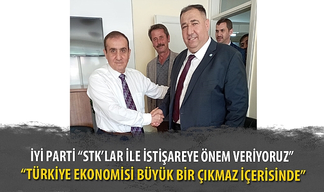 İYİ PARTİ "STK'LAR İLE İSTİŞAREYE ÖNEM VERİYORUZ"