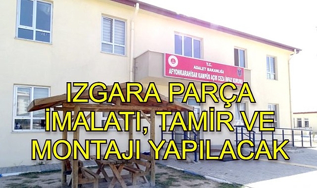 IZGARA PARÇA İMALATI, TAMİR VE MONTAJI YAPILACAK