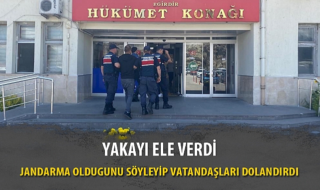 JANDARMA OLDUGUNU SÖYLEYİP VATANDAŞLARI DOLANDIRDI