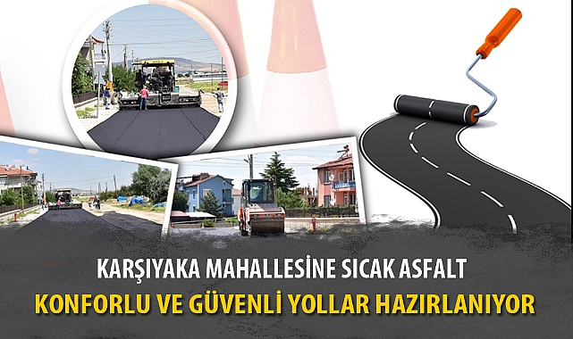 KARŞIYAKA MAHALLESİNE SICAK ASFALT 