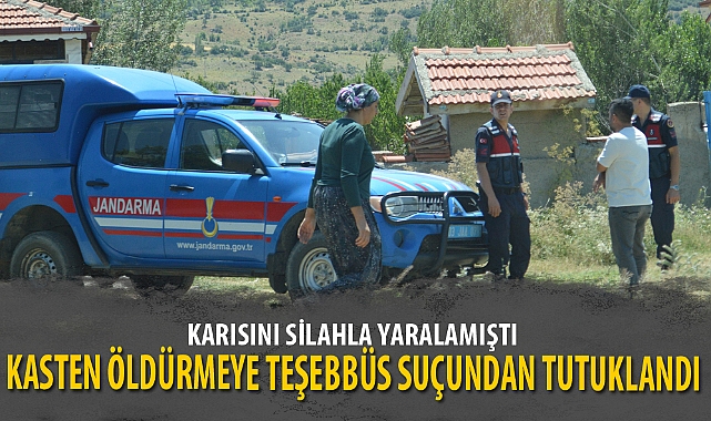 KASTEN ÖLDÜRMEYE TEŞEBBÜS SUÇUNDAN TUTUKLANDI