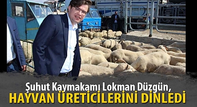 KAYMAKAM DÜZGÜN HAYVAN ÜRETİCİLERİNİ DİNLEDİ